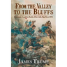 From the Valley to the Bluffs: Company A and the Battle of the Little Big Horn 1876