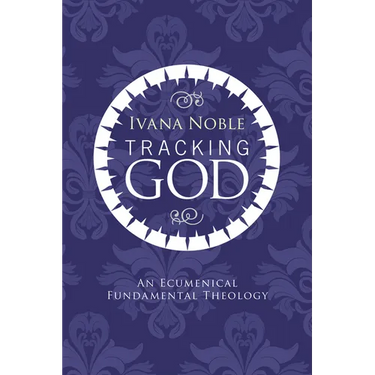 Tracking God: An Ecumenical Fundamental Theology