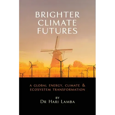 Brighter Climate Futures: A Global Energy, Climate & Ecosystem Transformation