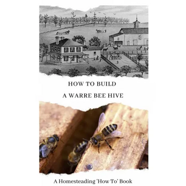 How To Build a Warre Bee Hive: A Homesteading 'How To' Book