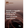 Metallic or Metallic Oxide (Photo)catalysts for Environmental Applications
