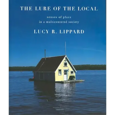 The Lure of the Local: Senses of Place in a Multicentered Society