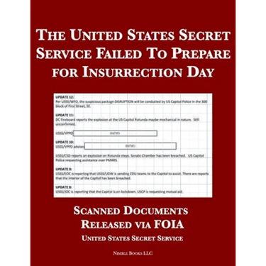 The United States Secret Service Failed To Prepare for Insurrection Day: Scanned Documents Released via FOIA