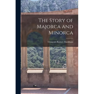 The Story of Majorca and Minorca