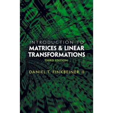Introduction to Matrices and Linear Transformations: Third Edition