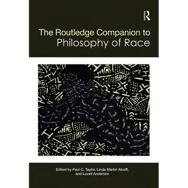 The Routledge Companion to the Philosophy of Race