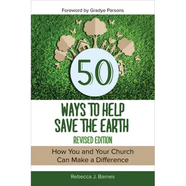 50 Ways to Help Save the Earth, Revised Edition: How You and Your Church Can Make a Difference