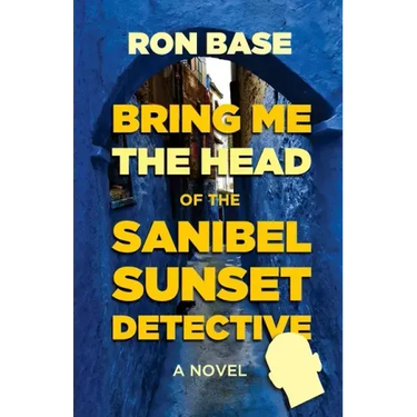 Bring Me the Head of the Sanibel Sunset Detective