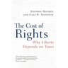 The Cost of Rights: Why Liberty Depends on Taxes