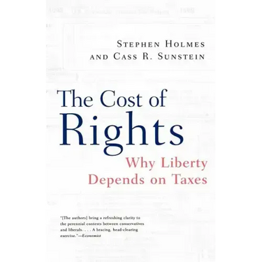 The Cost of Rights: Why Liberty Depends on Taxes