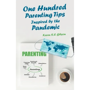 One Hundred Parenting Tips Inspired by the Pandemic