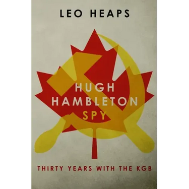 Hugh Hambleton, Spy: Thirty Years with the KGB