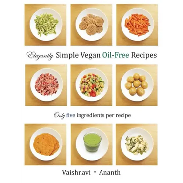 Elegantly Simple Vegan Oil-Free Recipes