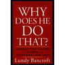 Why Does He Do That?: Inside the Minds of Angry and Controlling Men