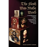 The Flesh Was Made Word: A Metahistorical Critique of the Contemporary Quest of the Historical Jesus