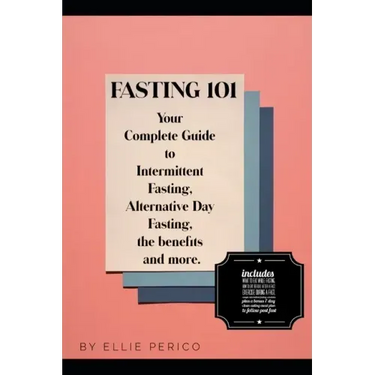 Fasting 101: Your Complete Guide to Intermittent Fasting, Alternative Day Fasting, Fasting Benefits and More!