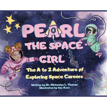 Pearl the Space Girl: The A to Z Adventure of Exploring Space Careers
