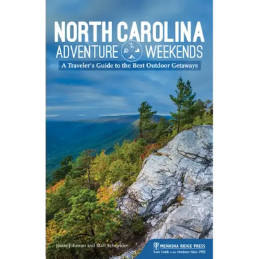 North Carolina Adventure Weekends: A Traveler's Guide to the Best Outdoor Getaways