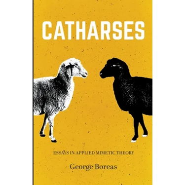 Catharses: Essays in Applied Mimetic Theory