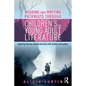 Reading and Writing Pathways through Children's and Young Adult Literature: Exploring literacy, identity and story with authors and readers