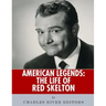 American Legends: The Life of Red Skelton