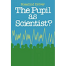Pupil as Scientist