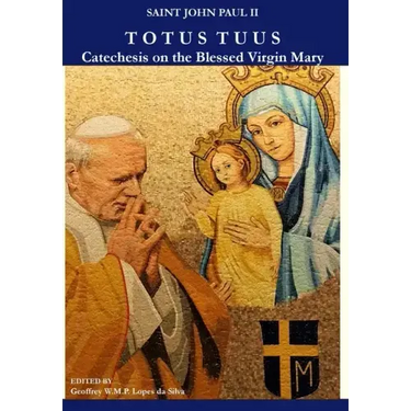 Totus Tuus: Catechesis on the Blessed Virgin Mary