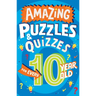 Amazing Puzzles and Quizzes for Every 10 Year Old
