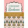 Choose Kindness: 3-Minute Devotions for Teen Girls