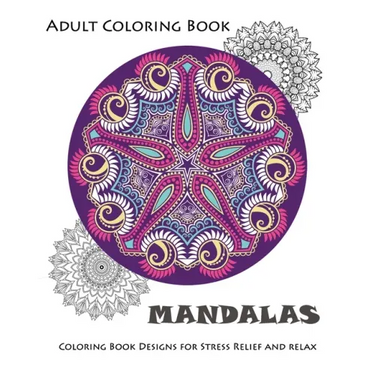 Mandala: Coloring Book for Adult: Mandala Coloring Books for Relaxation, Meditation and Stress Relief