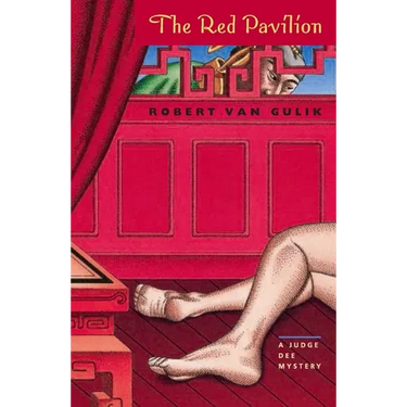 The Red Pavilion: A Judge Dee Mystery