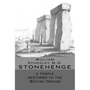 STONEHENGE a temple restored to the British Druids