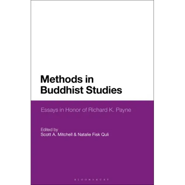 Methods in Buddhist Studies: Essays in Honor of Richard K. Payne