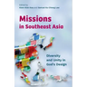 Missions in Southeast Asia: Diversity and Unity in God's Design