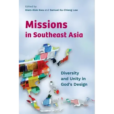 Missions in Southeast Asia: Diversity and Unity in God's Design
