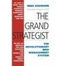 The Grand Strategist: The Revolutionary New Management System