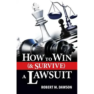 How to Win (& Survive) a Lawsuit