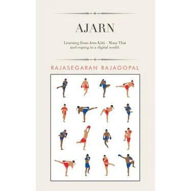 Ajarn: Learning from Jom Kitti - Muay Thai and Coping in a Digital World.