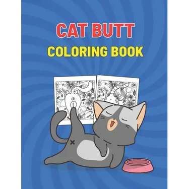 Cat Butt Coloring Book: Cat Butthole Coloring Book for Cat Butt Lovers - Perfect Gift For Adults