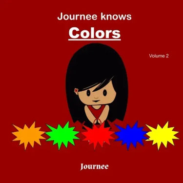 Journee Knows Colors Volume 2: A Fun Picture Guessing Game Book for Kids Ages 2-5 Year Old's - Learning Basic Colors Theme.