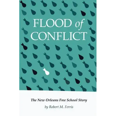 Flood of Conflict: The Story of the New Orleans Free School