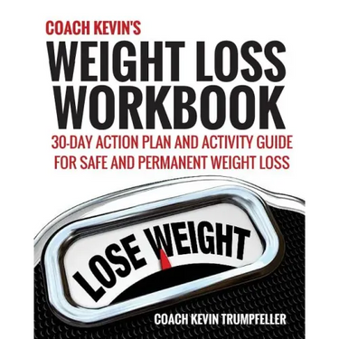 Coach Kevin's Weight Loss Workbook: 30-Day Action Plan and Activity Guide For Safe and Permanent Weight Loss