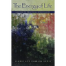 The Energy of Life: A Guide to Practical Spirituality