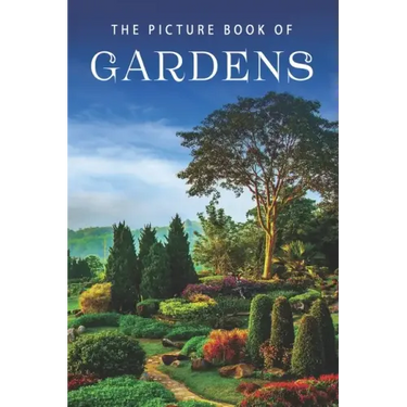 The Picture Book of Gardens: A Gift Book for Alzheimer's Patients and Seniors with Dementia