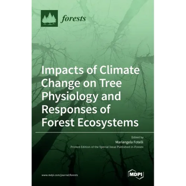 Impacts of Climate Change on Tree Physiology and Responses of Forest Ecosystems
