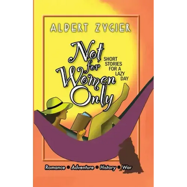 Not For Women Only: Short Stories for a Lazy Day