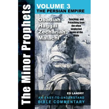 The Minor Prophets -Volume Three: Teaching and Preaching from the Often Neglected Books of the the Bible