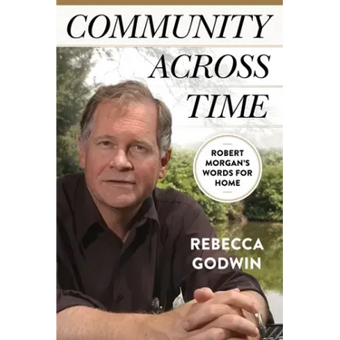 Community Across Time: Robert Morgan's Words for Home