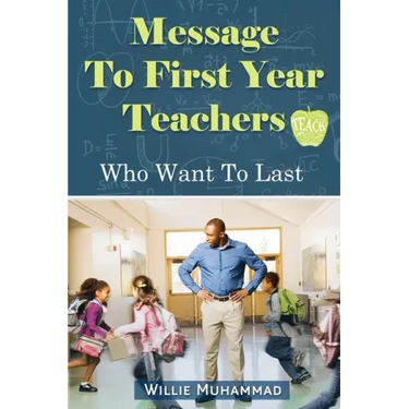 Message to First Year Teachers Who Want to Last