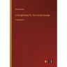 A Straight Deal; Or, The Ancient Grudge: in large print